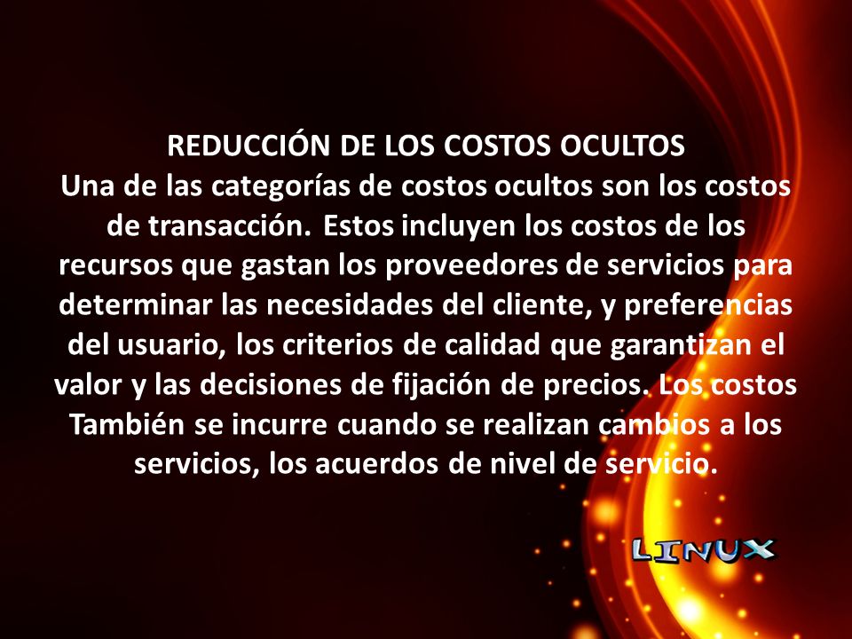 REDUCCIÓN DE LOS COSTOS OCULTOS Una de las categorías de costos ocultos son los costos de transacción.