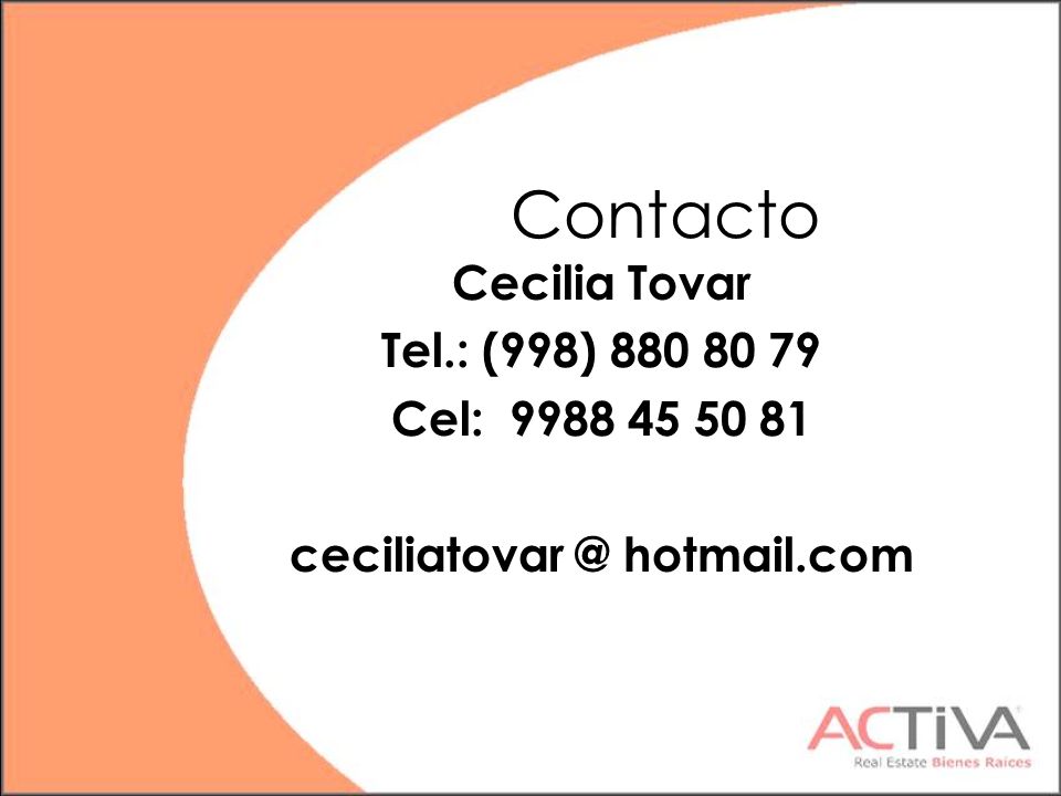 Contacto Cecilia Tovar Tel.: (998) Cel: hotmail.com