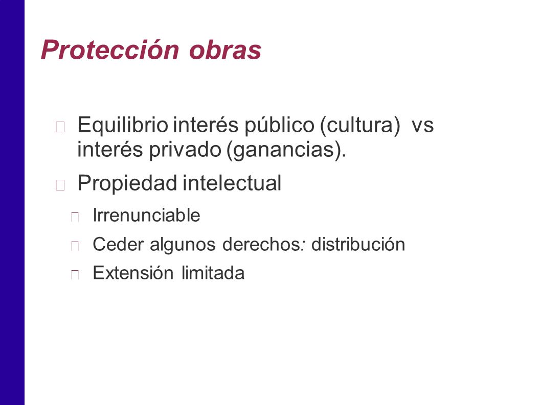 Protección obras Equilibrio interés público (cultura) vs interés privado (ganancias).