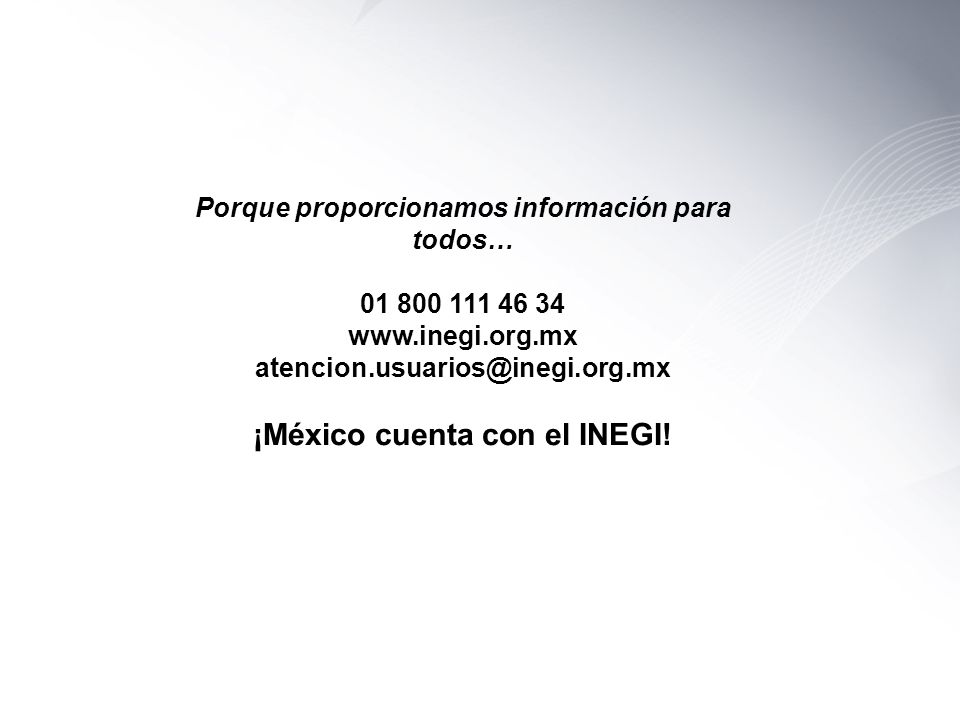 Porque proporcionamos información para todos… ¡México cuenta con el INEGI!