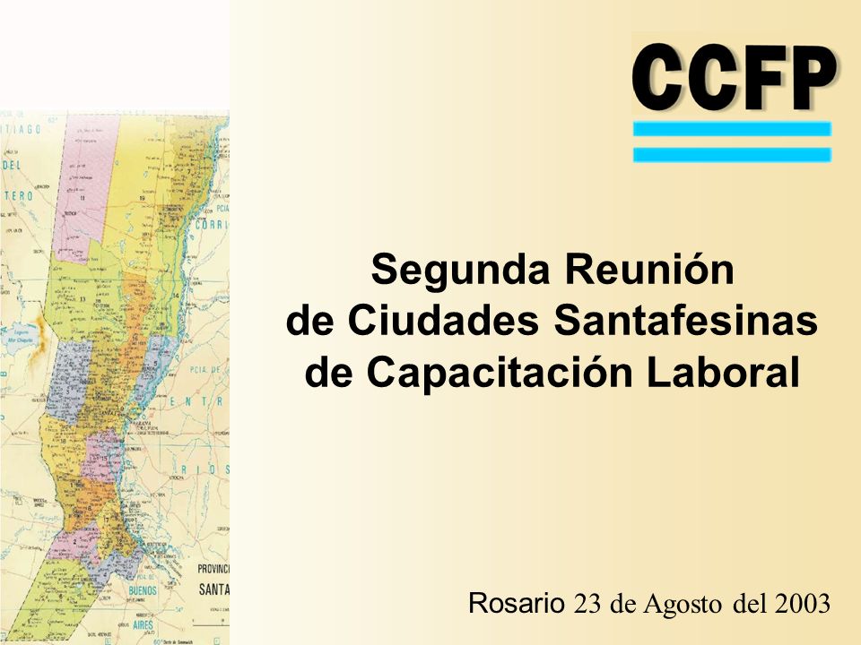 Segunda Reunión de Ciudades Santafesinas de Capacitación Laboral Rosario 23 de Agosto del 2003