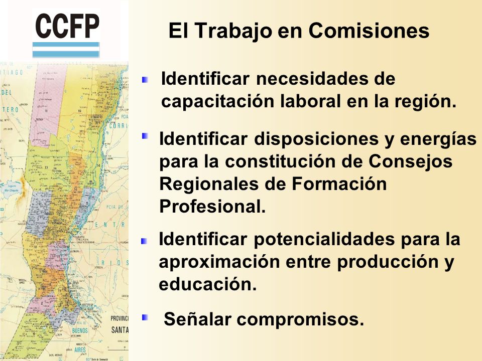 El Trabajo en Comisiones Identificar necesidades de capacitación laboral en la región.