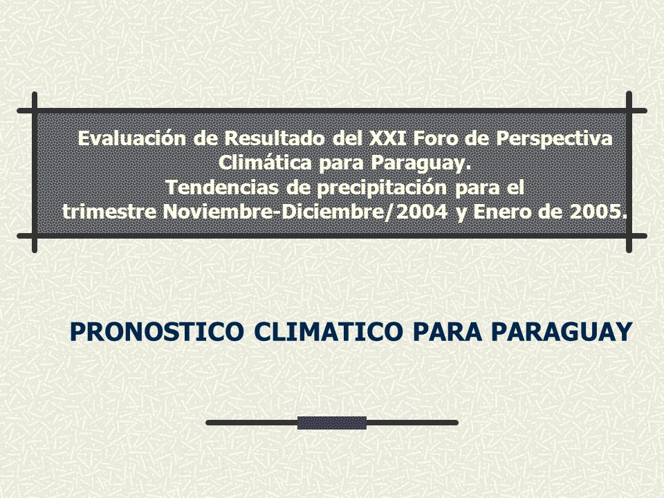 Evaluación de Resultado del XXI Foro de Perspectiva Climática para Paraguay.
