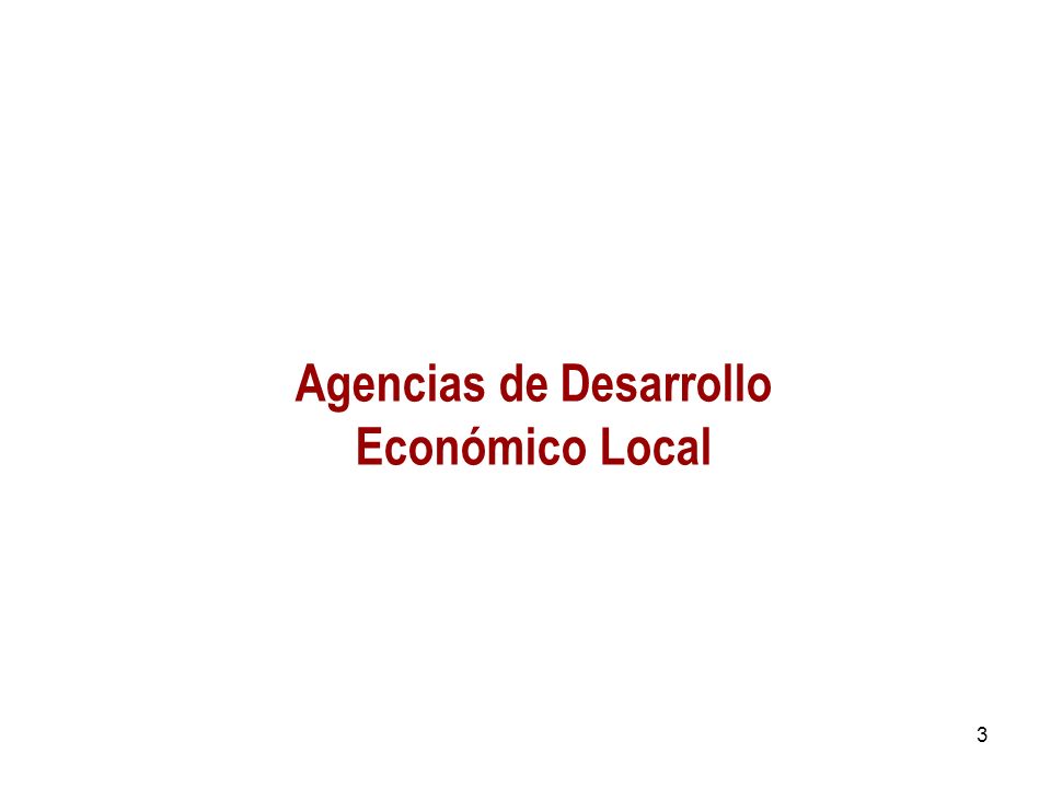 3 Agencias de Desarrollo Económico Local
