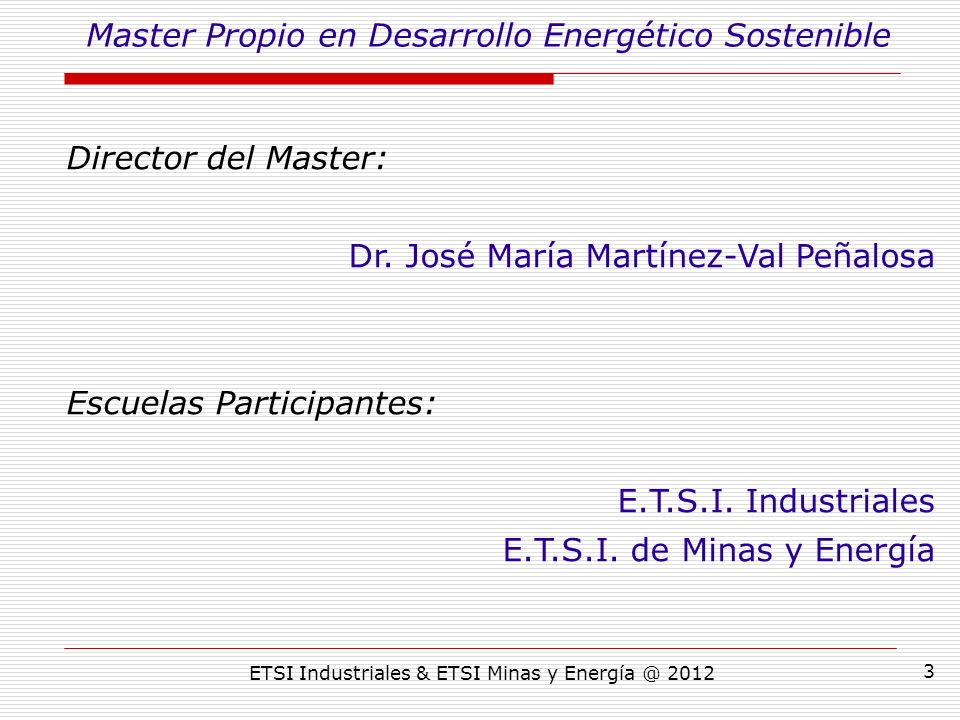 ETSI Industriales & ETSI Minas y Director del Master: Dr.