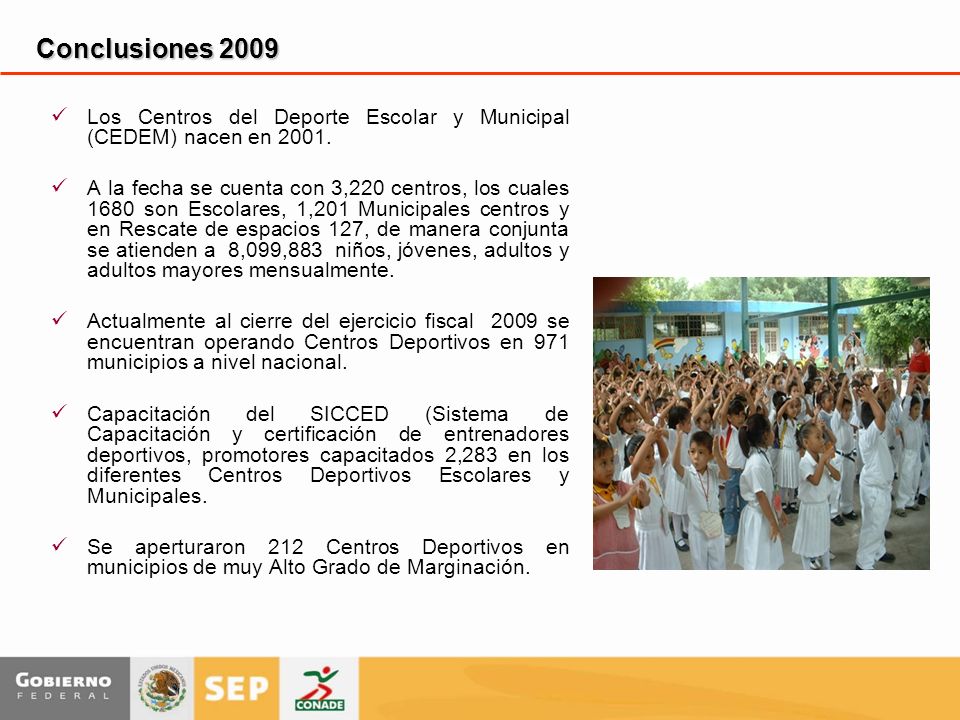 Conclusiones 2009 Los Centros del Deporte Escolar y Municipal (CEDEM) nacen en 2001.