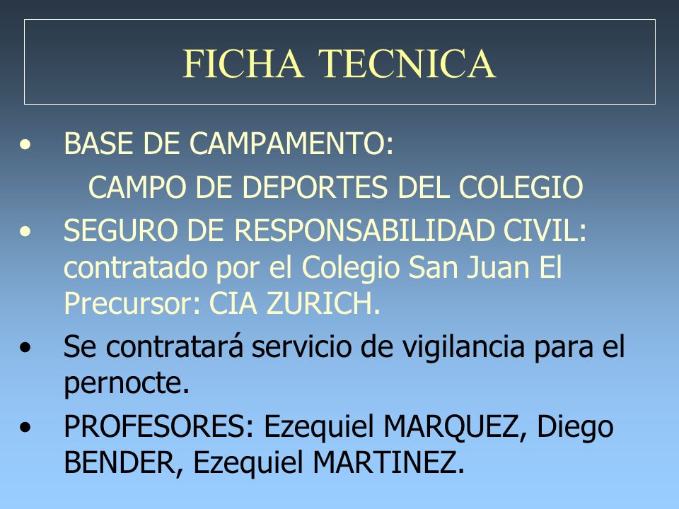 BASE DE CAMPAMENTO: CAMPO DE DEPORTES DEL COLEGIO SEGURO DE RESPONSABILIDAD CIVIL: contratado por el Colegio San Juan El Precursor: CIA ZURICH.