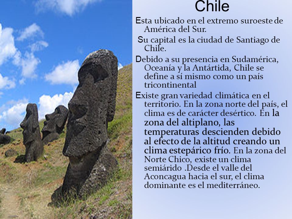 Chile E sta ubicado en el extremo suroeste de América del Sur.