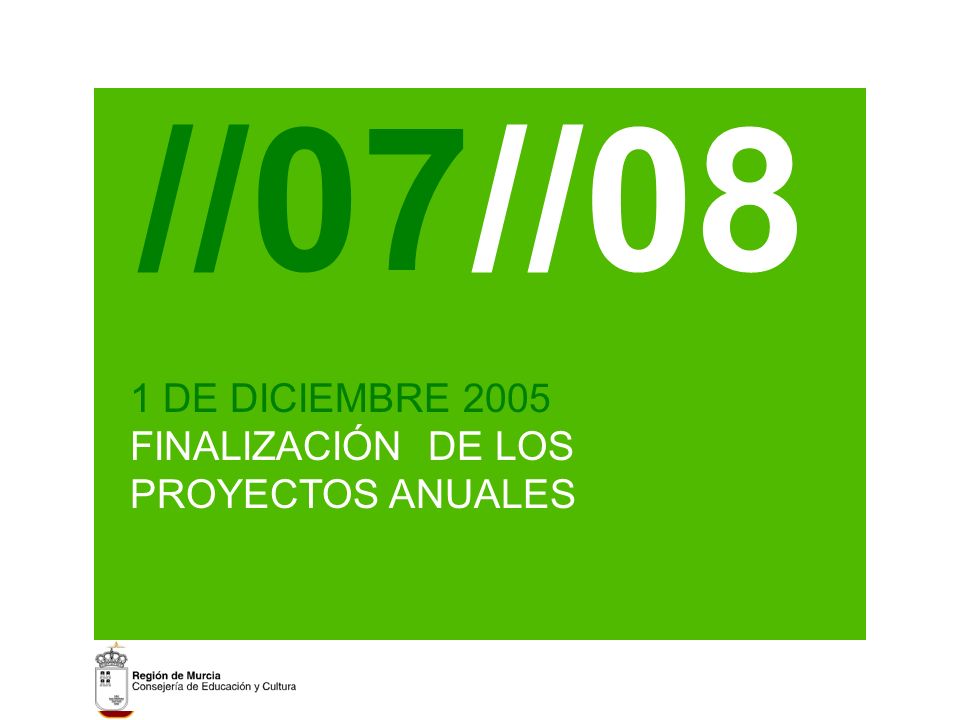 //07//08 1 DE DICIEMBRE 2005 FINALIZACIÓN DE LOS PROYECTOS ANUALES