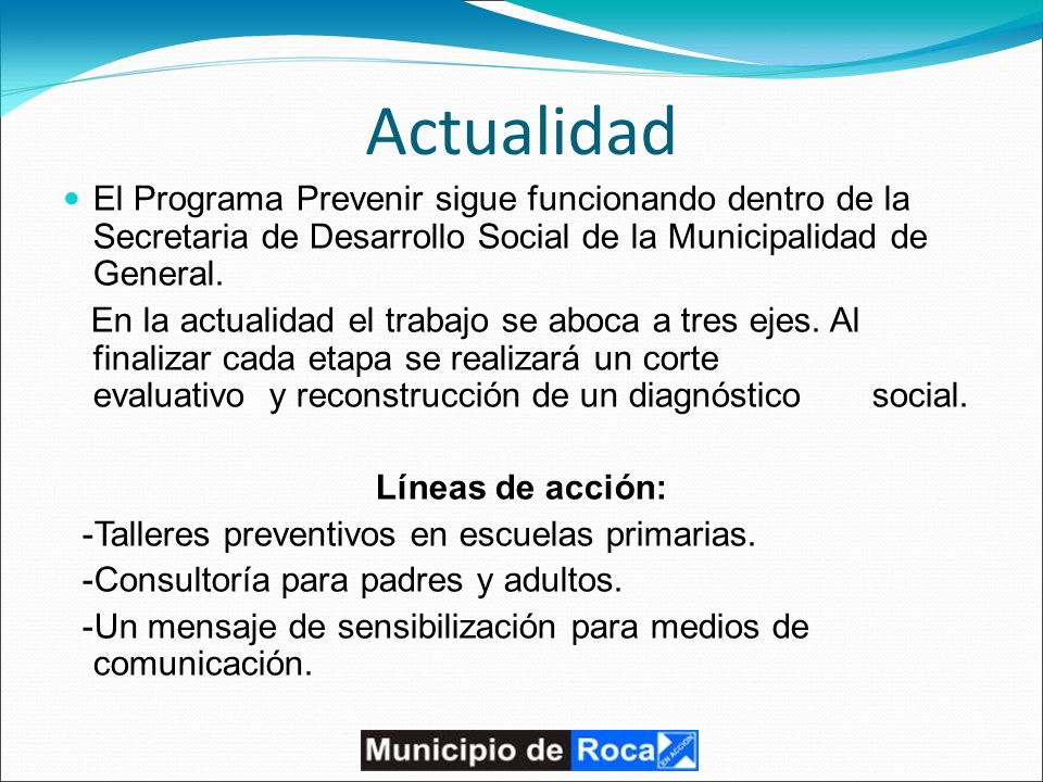 Actualidad El Programa Prevenir sigue funcionando dentro de la Secretaria de Desarrollo Social de la Municipalidad de General.