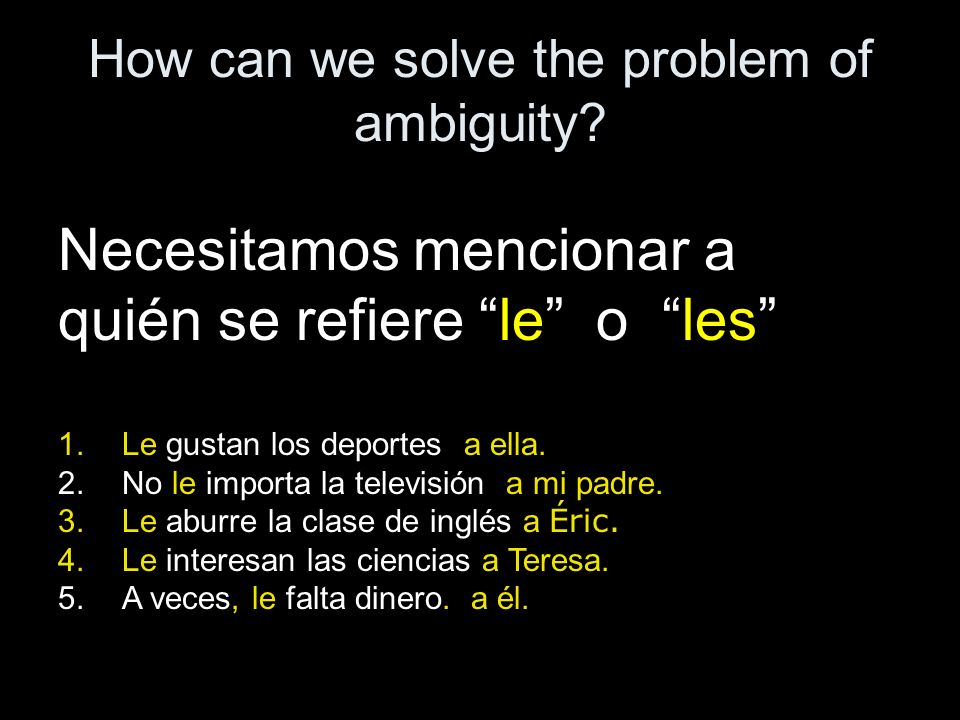 How can we solve the problem of ambiguity.