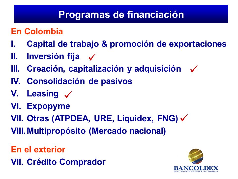 En Colombia I.Capital de trabajo & promoción de exportaciones II.
