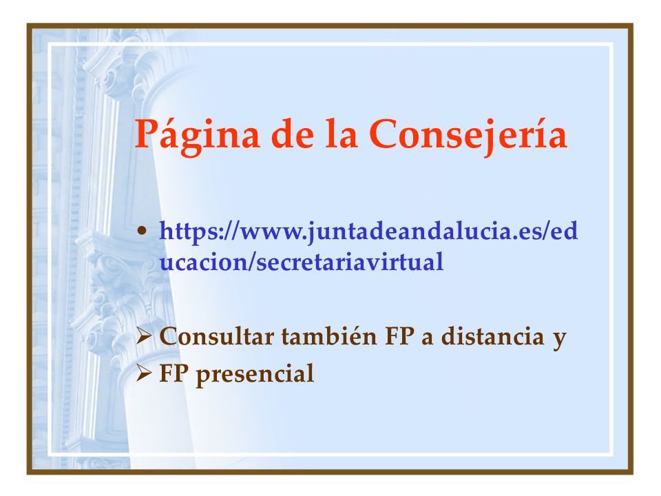 Página de la Consejería   ucacion/secretariavirtual Consultar también FP a distancia y FP presencial