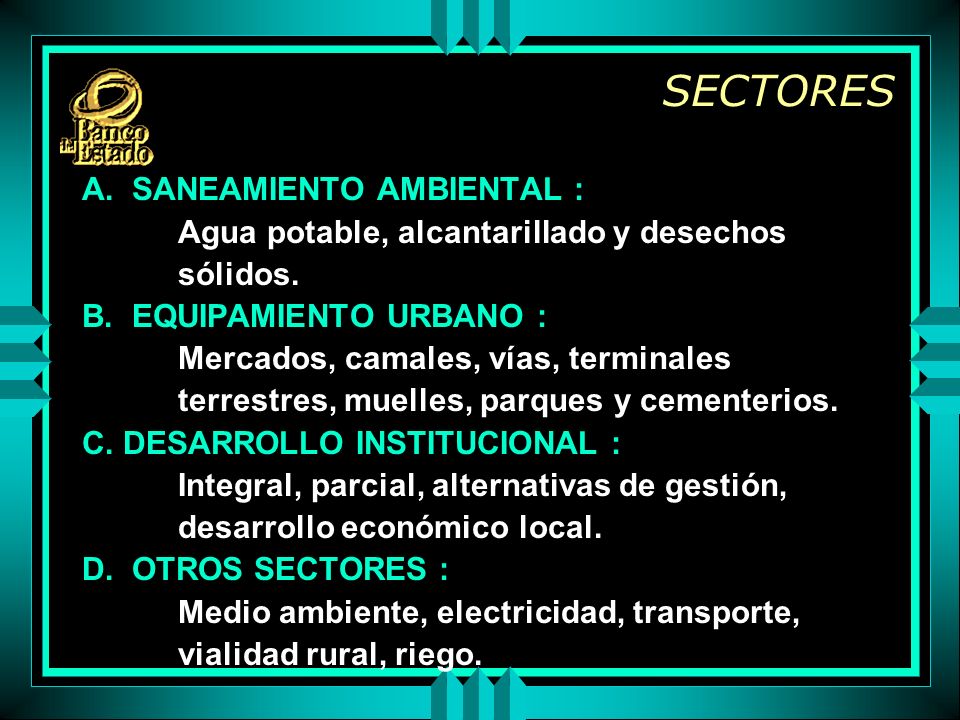SECTORES A. SANEAMIENTO AMBIENTAL : Agua potable, alcantarillado y desechos sólidos.