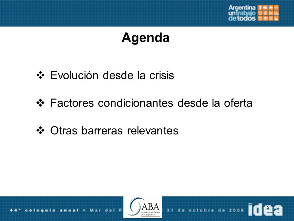 3 Agenda Evolución desde la crisis Factores condicionantes desde la oferta Otras barreras relevantes
