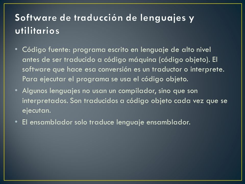 Código fuente: programa escrito en lenguaje de alto nivel antes de ser traducido a código máquina (código objeto).