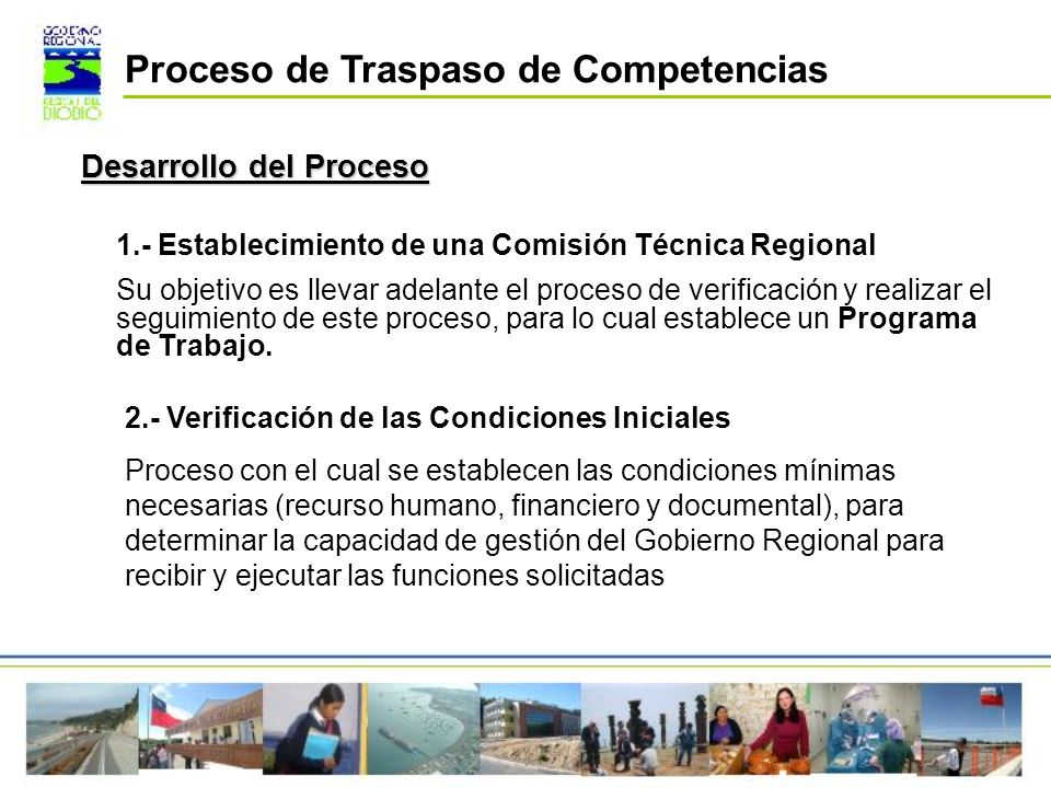 1.- Establecimiento de una Comisión Técnica Regional Su objetivo es llevar adelante el proceso de verificación y realizar el seguimiento de este proceso, para lo cual establece un Programa de Trabajo.