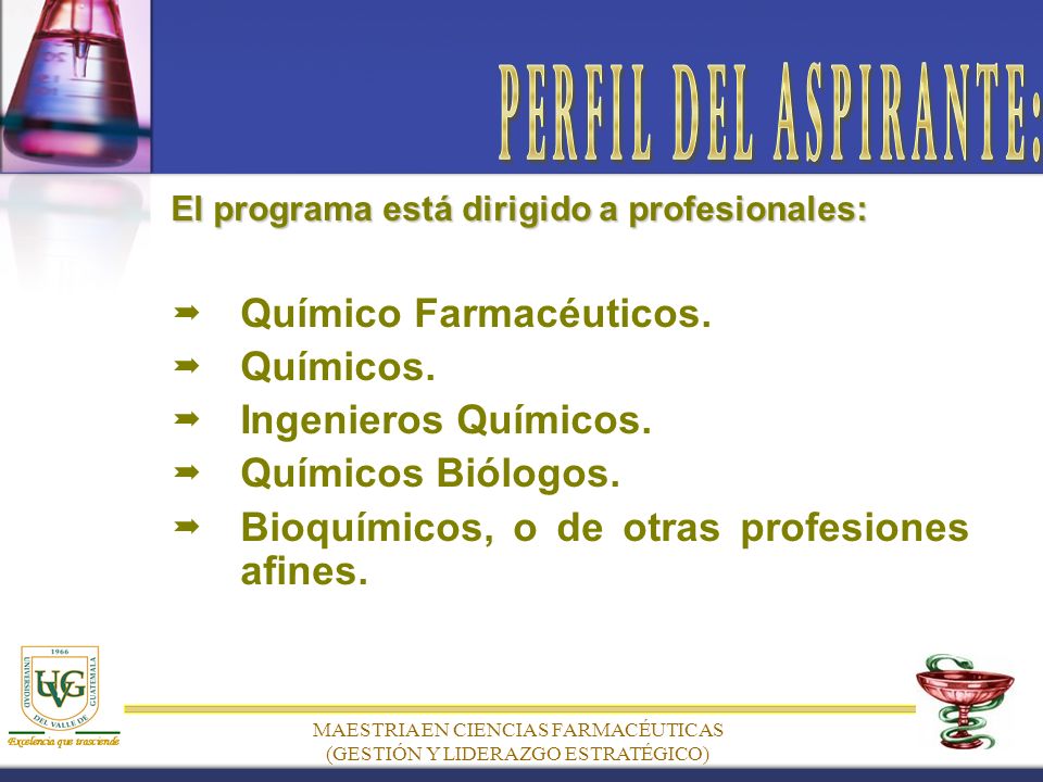 El programa está dirigido a profesionales: Químico Farmacéuticos.