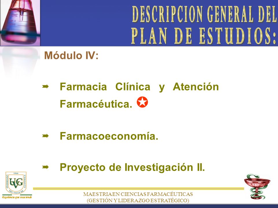 MAESTRIA EN CIENCIAS FARMACÉUTICAS (GESTIÓN Y LIDERAZGO ESTRATÉGICO) Módulo IV: Farmacia Clínica y Atención Farmacéutica.