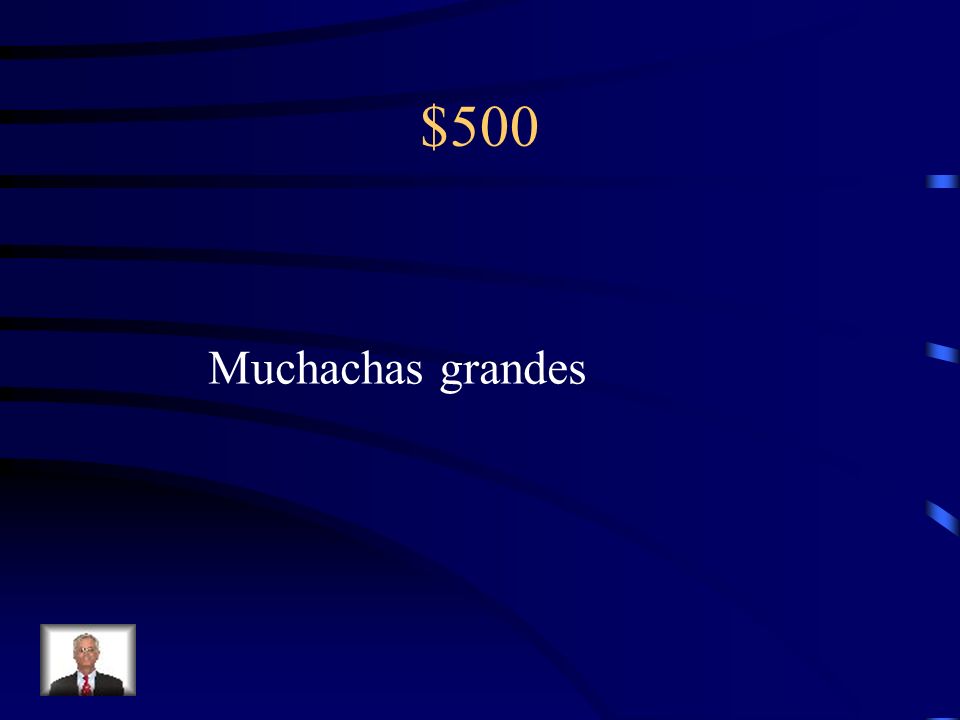 $500 Muchachas/grande