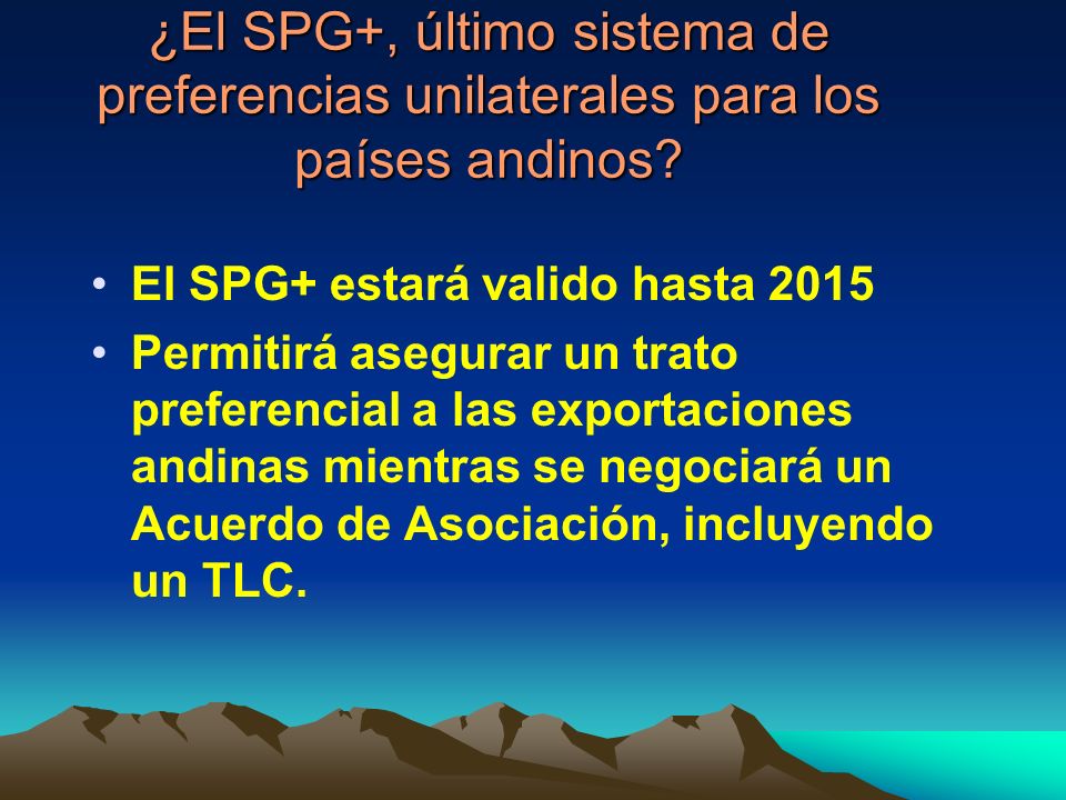 ¿El SPG+, último sistema de preferencias unilaterales para los países andinos.