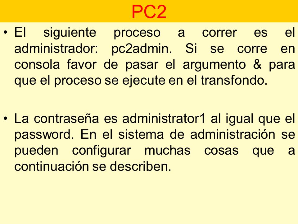 El siguiente proceso a correr es el administrador: pc2admin.