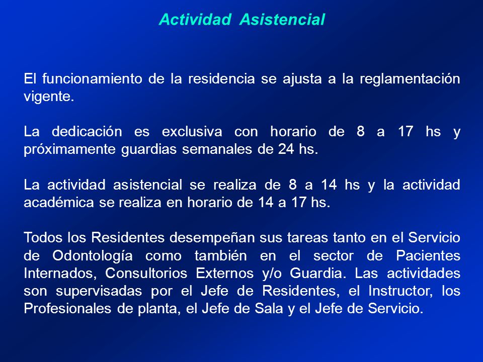 Actividad Asistencial El funcionamiento de la residencia se ajusta a la reglamentación vigente.