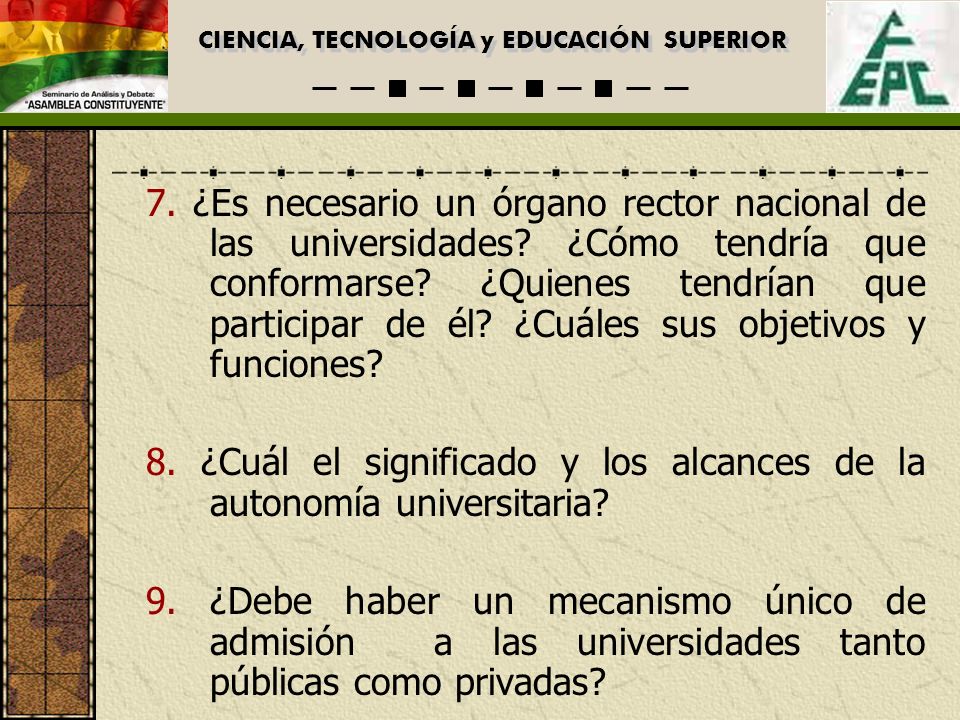CIENCIA, TECNOLOGÍA y EDUCACIÓN SUPERIOR 7.