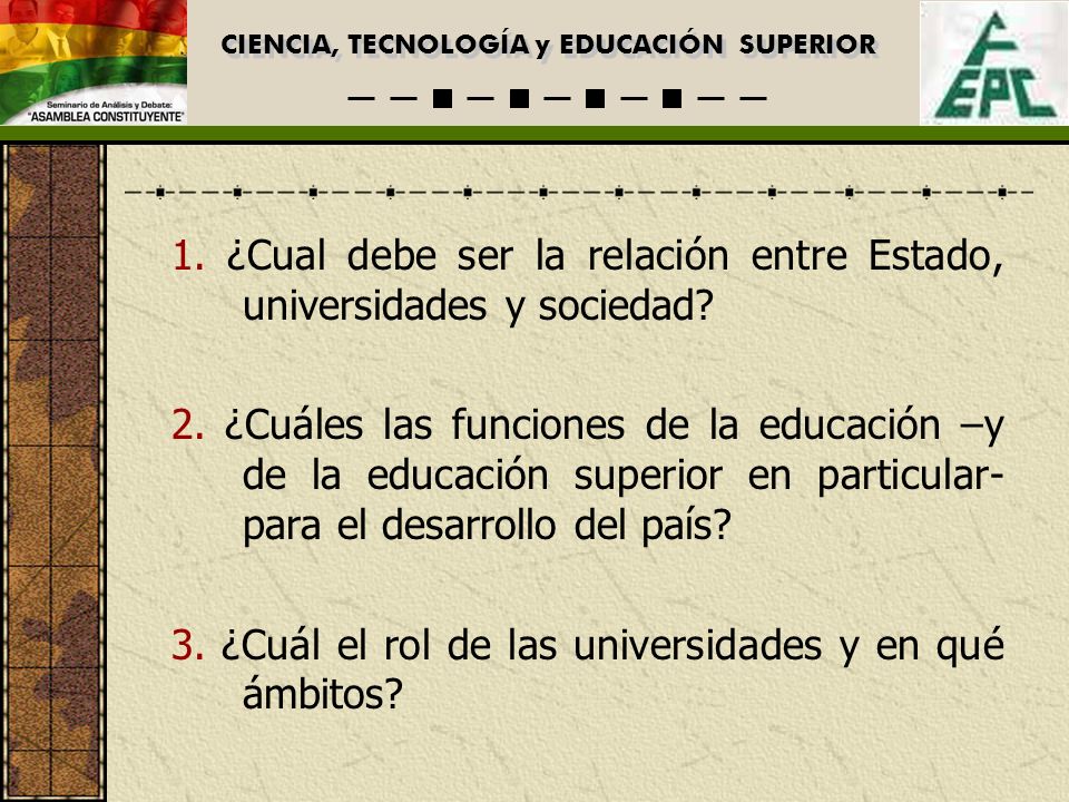 CIENCIA, TECNOLOGÍA y EDUCACIÓN SUPERIOR 1.