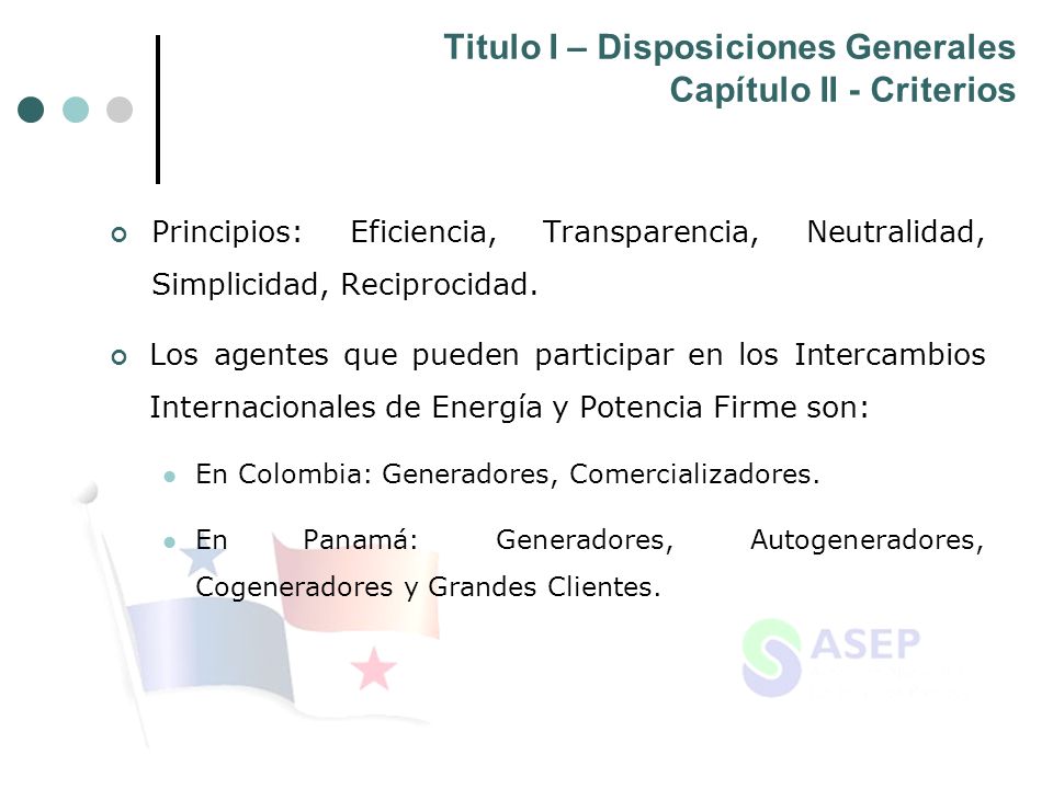 Titulo I – Disposiciones Generales Capítulo II - Criterios Principios: Eficiencia, Transparencia, Neutralidad, Simplicidad, Reciprocidad.