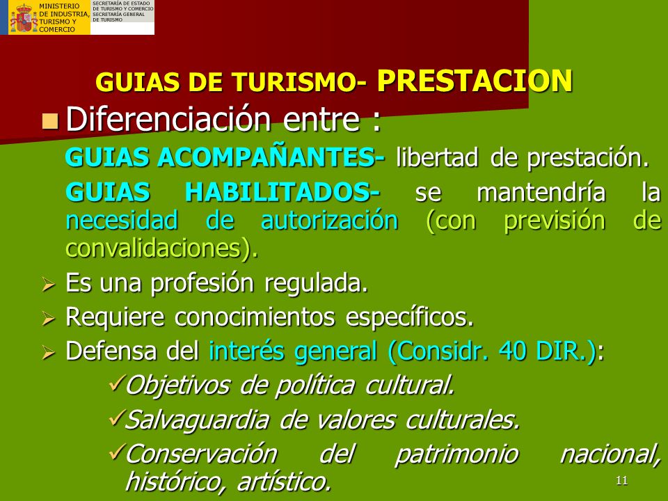 11 GUIAS DE TURISMO- PRESTACION Diferenciación entre : Diferenciación entre : GUIAS ACOMPAÑANTES- libertad de prestación.