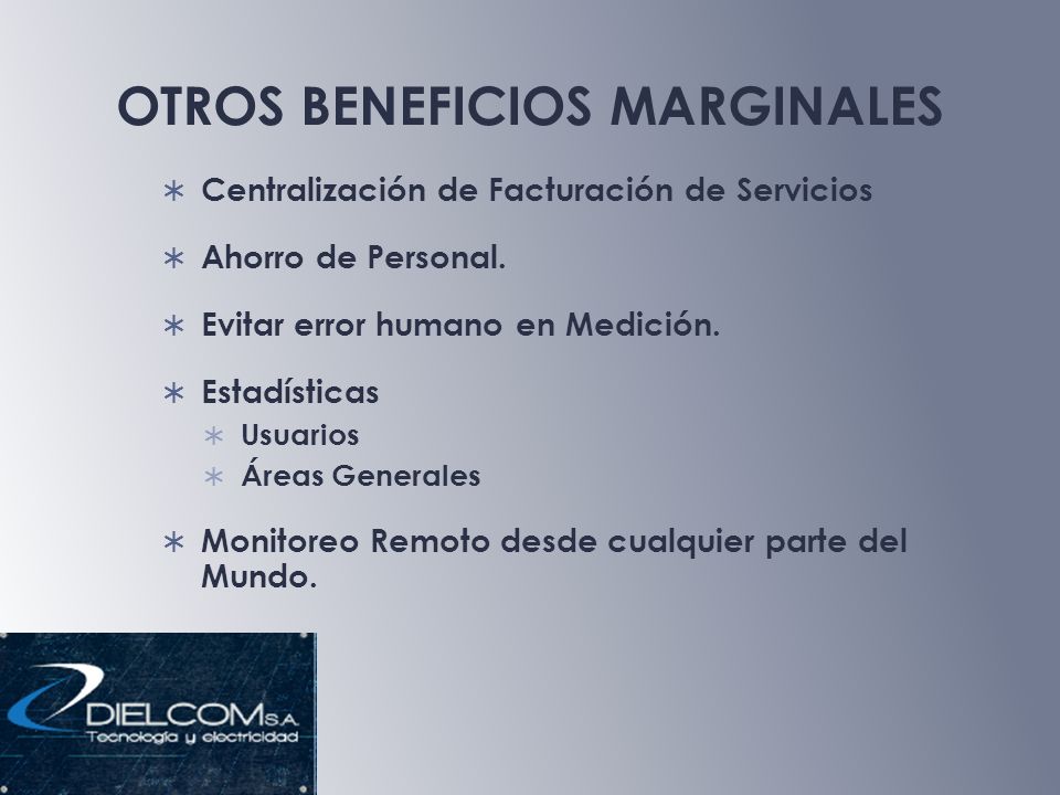 OTROS BENEFICIOS MARGINALES Centralización de Facturación de Servicios Ahorro de Personal.