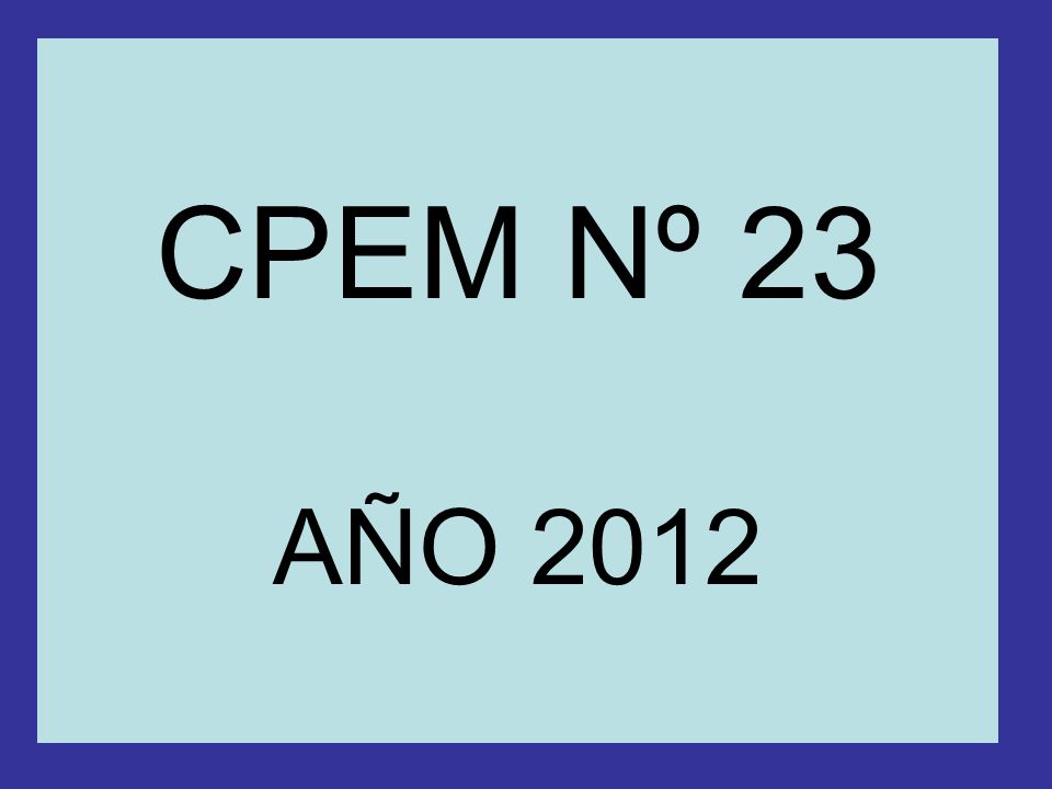 CPEM Nº 23 AÑO 2012
