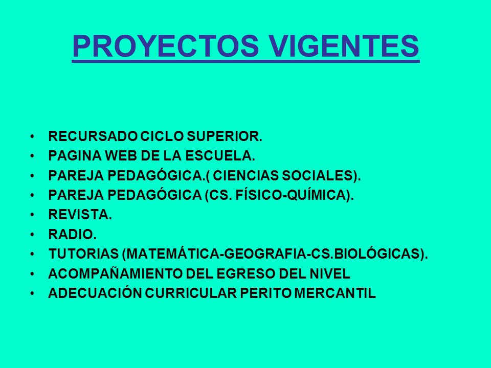 PROYECTOS VIGENTES RECURSADO CICLO SUPERIOR. PAGINA WEB DE LA ESCUELA.