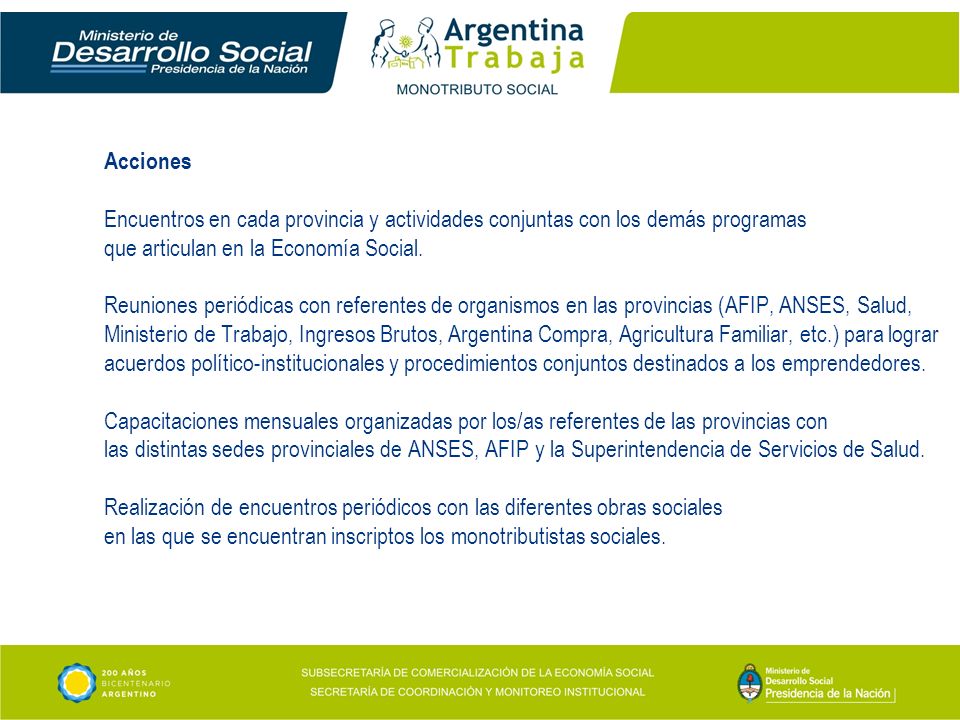 Acciones Encuentros en cada provincia y actividades conjuntas con los demás programas que articulan en la Economía Social.