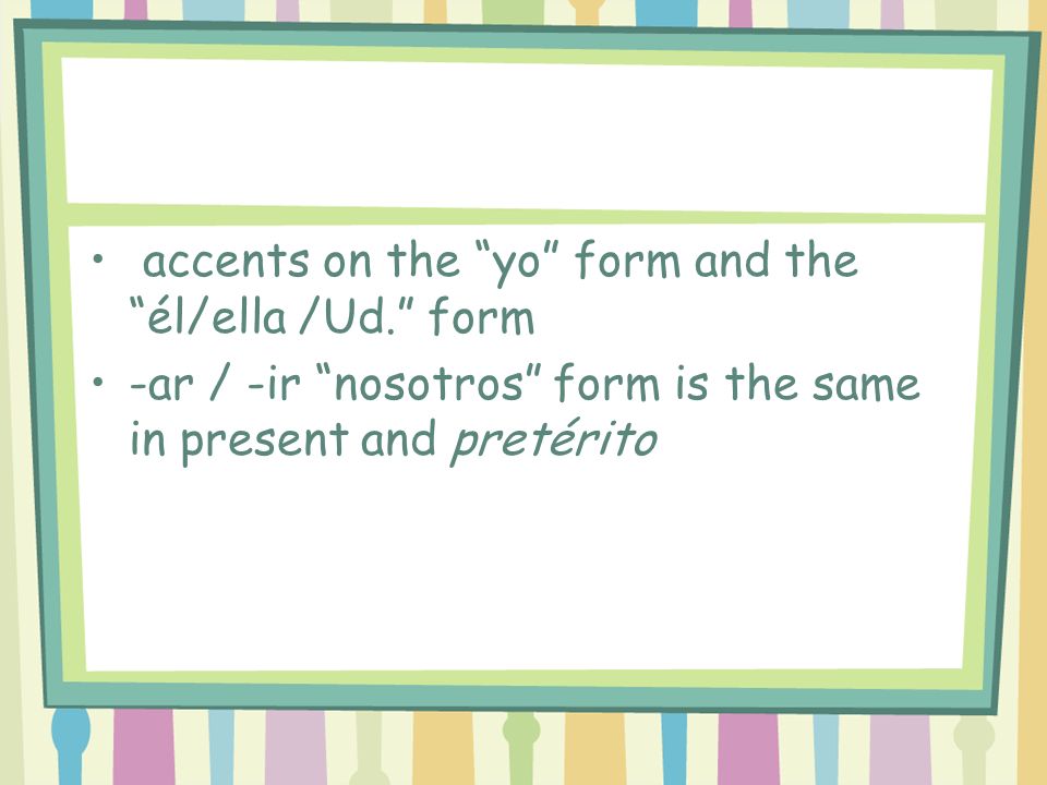 accents on the yo form and the él/ella /Ud.