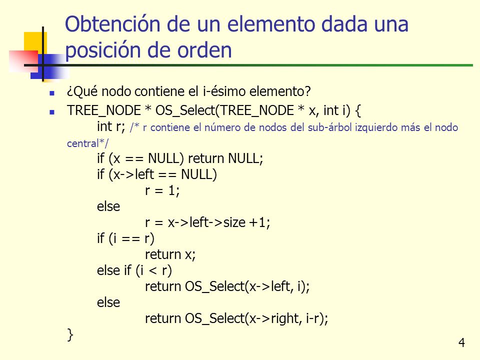 4 Obtención de un elemento dada una posición de orden ¿Qué nodo contiene el i-ésimo elemento.