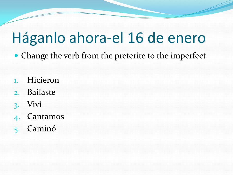 Háganlo ahora-el 15 de enero What are the three irregular imperfect verbs.