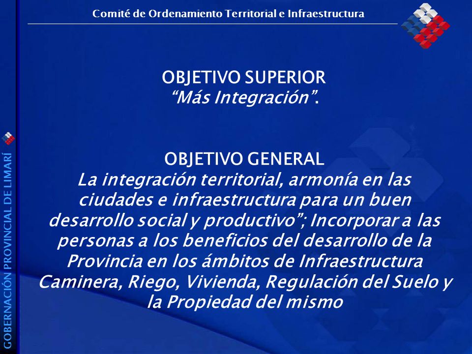 GOBERNACIÓN PROVINCIAL DE LIMARÍ OBJETIVO SUPERIOR Más Integración.