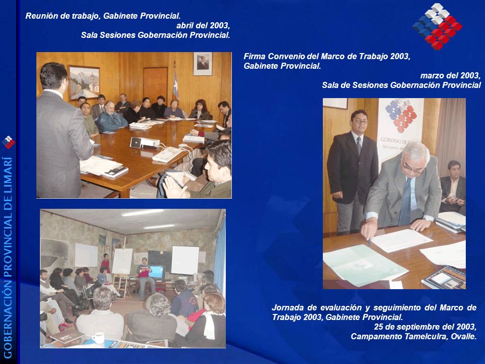GOBERNACIÓN PROVINCIAL DE LIMARÍ Jornada de evaluación y seguimiento del Marco de Trabajo 2003, Gabinete Provincial.