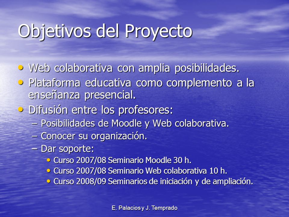 E. Palacios y J. Temprado Objetivos del Proyecto Web colaborativa con amplia posibilidades.