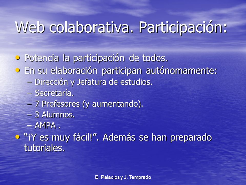 E. Palacios y J. Temprado Web colaborativa. Participación: Potencia la participación de todos.