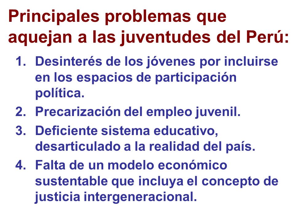 Principales problemas que aquejan a las juventudes del Perú: 1.Desinterés de los jóvenes por incluirse en los espacios de participación política.