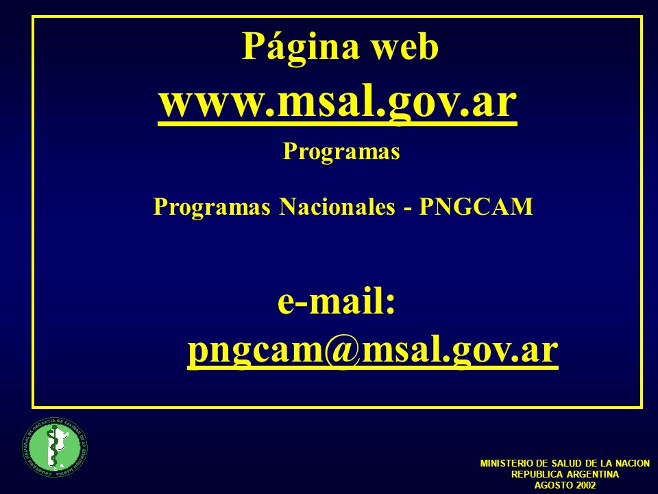 Página web   Programas Programas Nacionales - PNGCAM   MINISTERIO DE SALUD DE LA NACION REPUBLICA ARGENTINA AGOSTO 2002