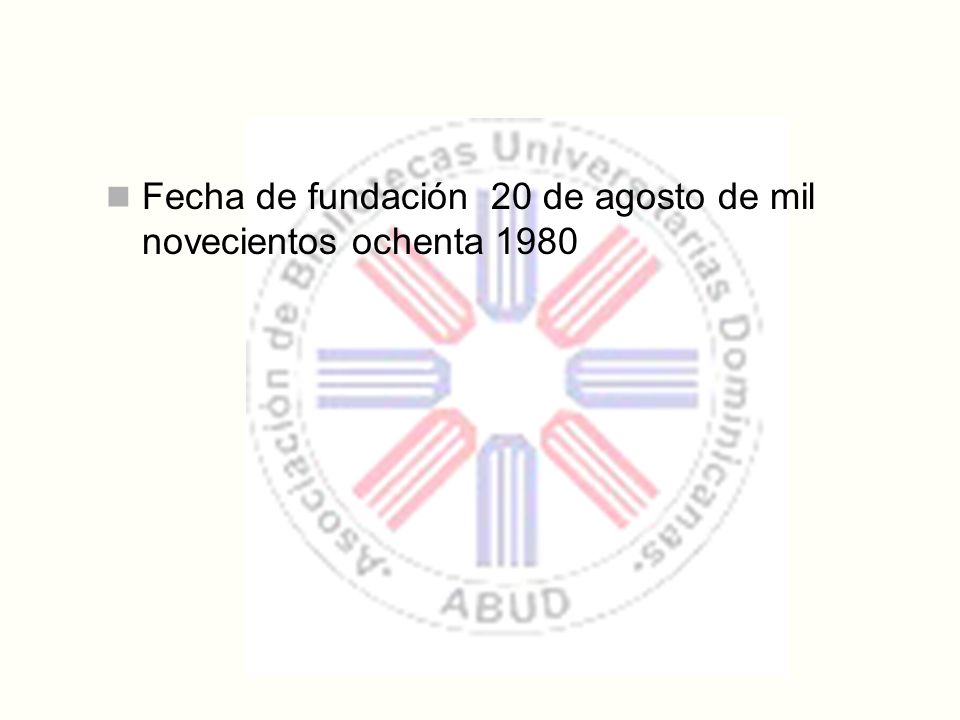 Fecha de fundación 20 de agosto de mil novecientos ochenta 1980