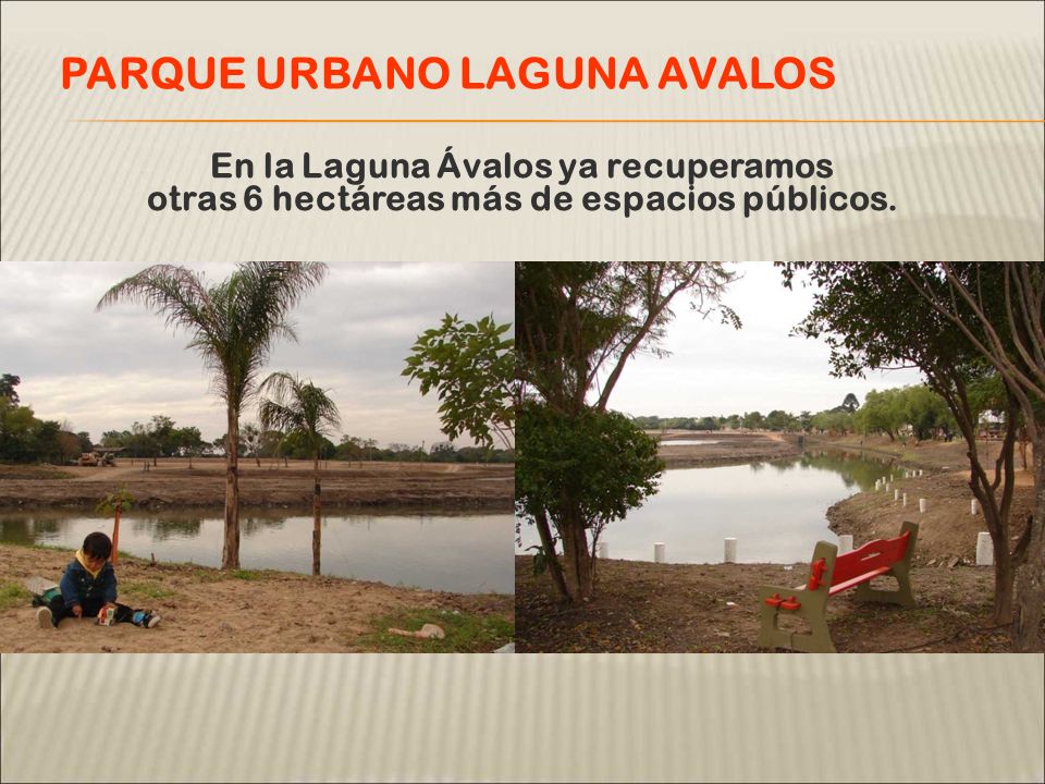En la Laguna Ávalos ya recuperamos otras 6 hectáreas más de espacios públicos.
