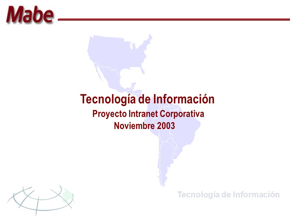 Tecnología de Información Proyecto Intranet Corporativa Noviembre 2003