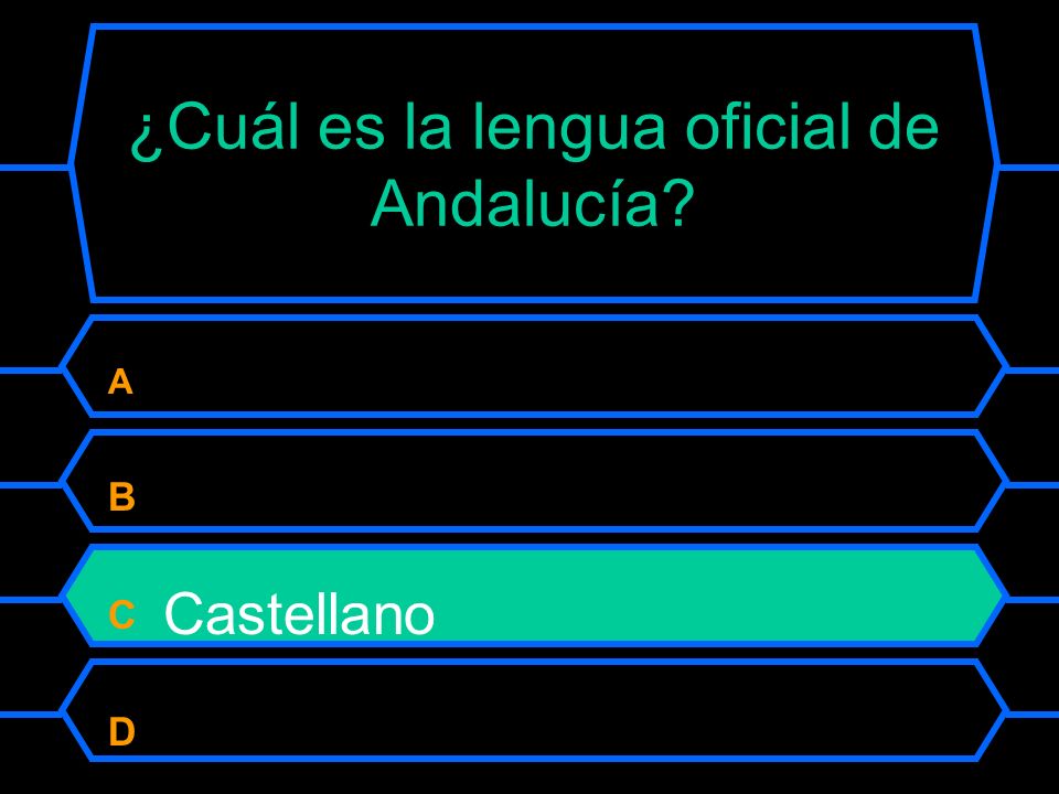 ¿ Cuál es la lengua oficial de Andalucía A Catalán B Vasco C Castellano D Gallego
