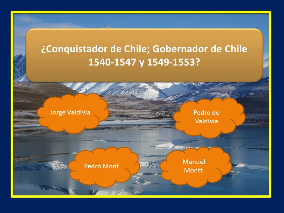 ¿Conquistador de Chile; Gobernador de Chile y