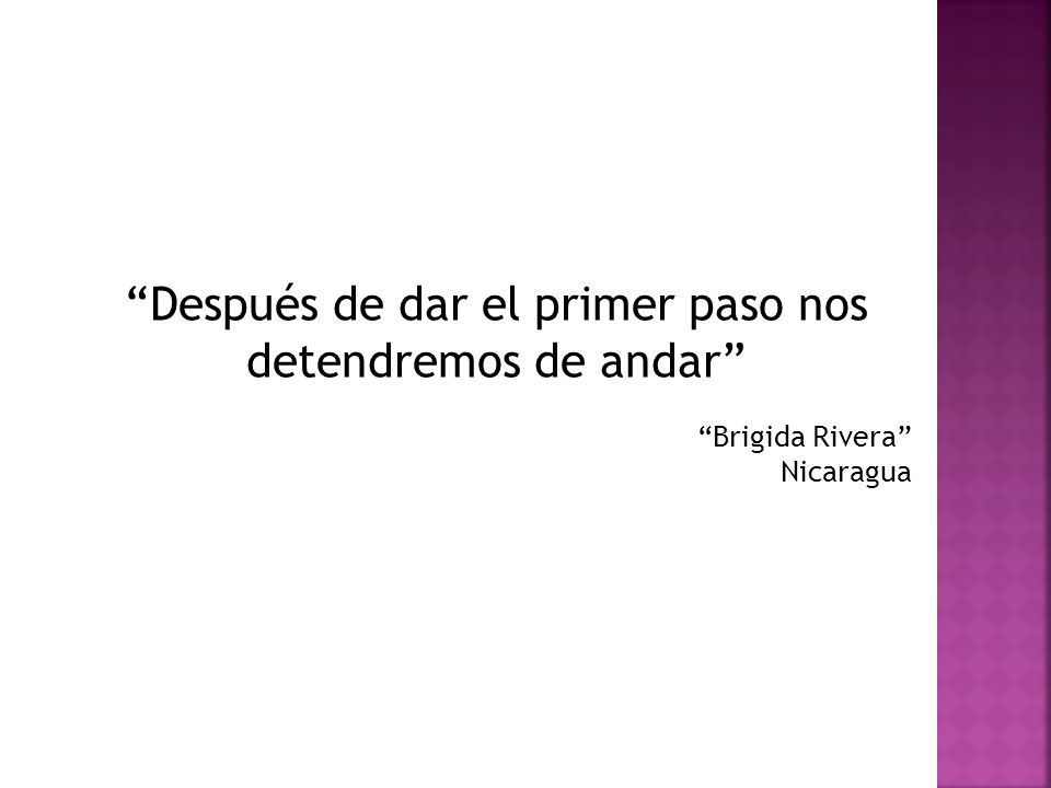 Después de dar el primer paso nos detendremos de andar Brigida Rivera Nicaragua